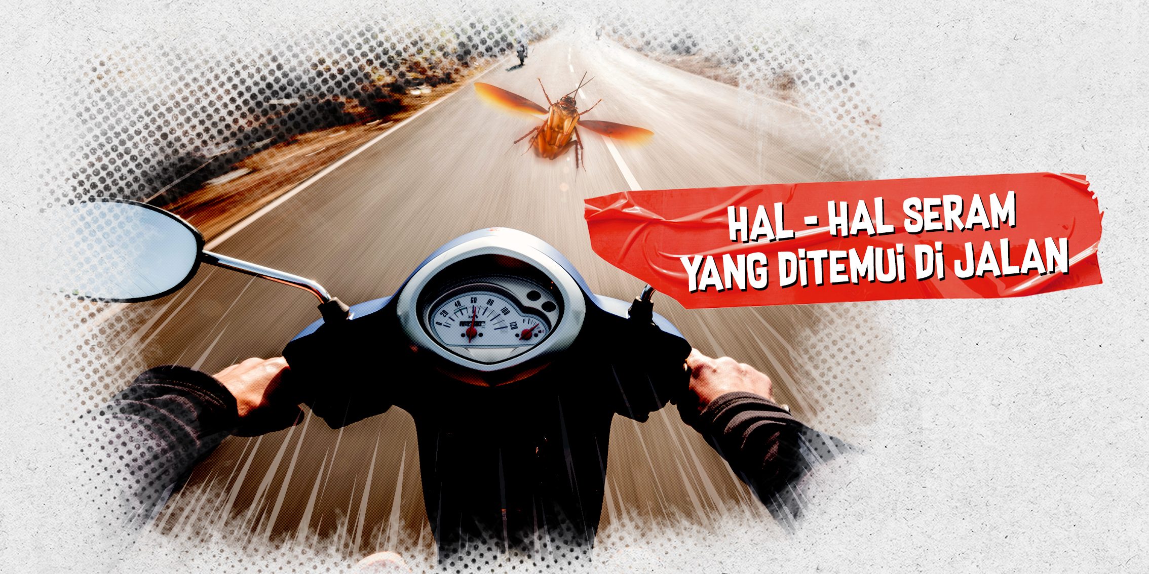 Hal-Hal yang Seram Pas Bertemu Di Jalan